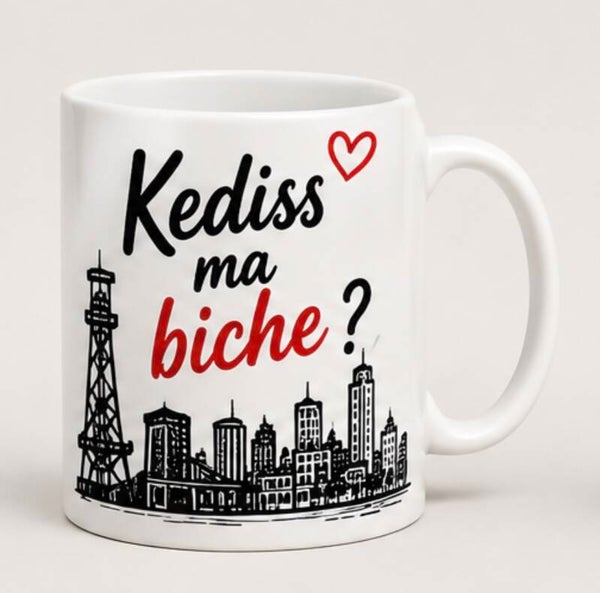 Mug ; Kediss ma biche ? ( Charleroi)