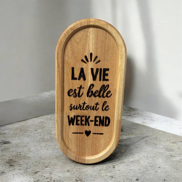 Gravure sur bois : « La vie est belle, surtout le week-end »