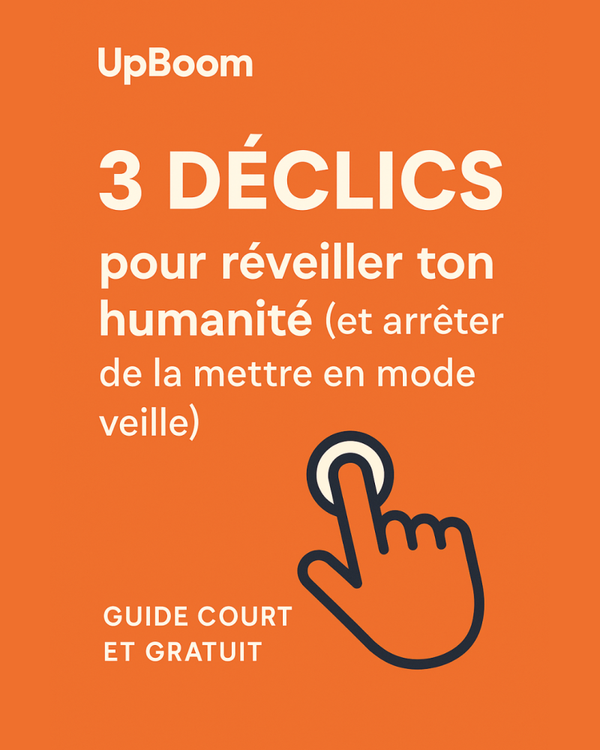 Télécharge ton guide gratuit : 3 déclics pour réveiller ton humanité