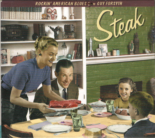 Guy Forsyth ‎– Steak (Rockin' American Blues From Guy Forsyth)