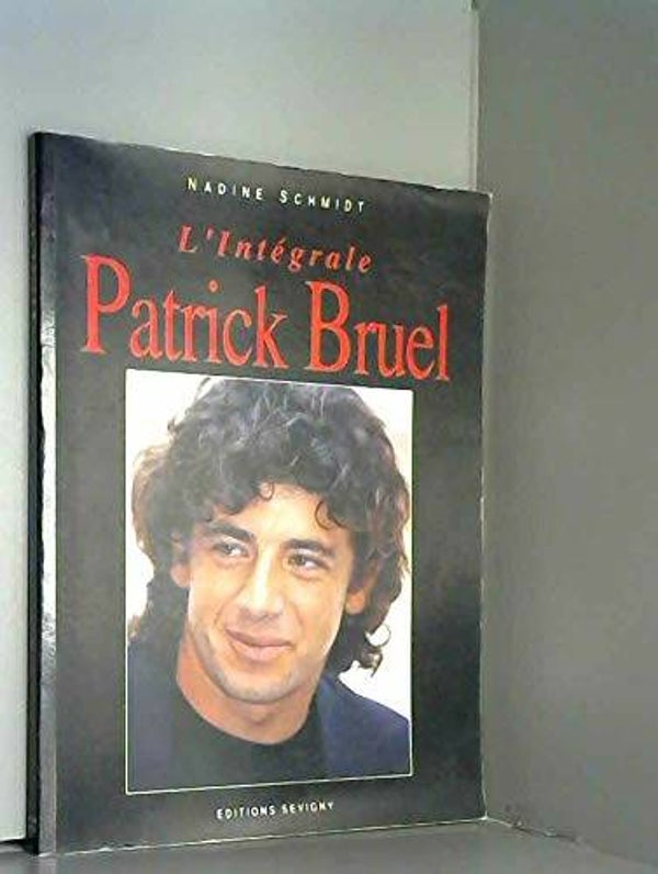 PATRICK BRUEL: L'INTEGRALE  Nadine Schmdt