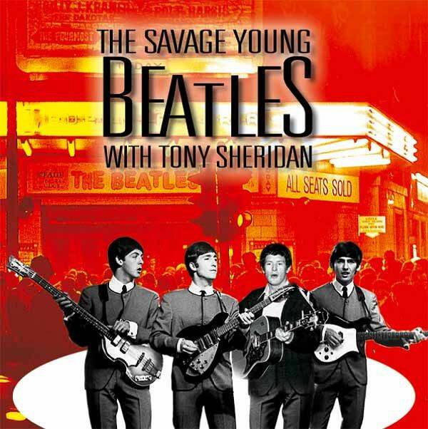 The Savage Young Beatles With Tony Sheridan – The Savage Young