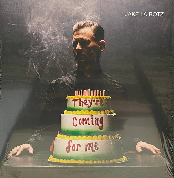 Jake La Botz ‎– They're Coming For Me
