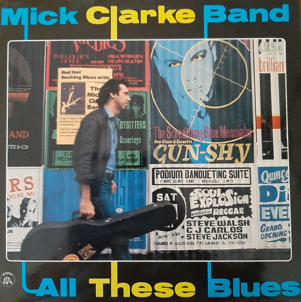 Mick Clarke Band ‎– All These Blues