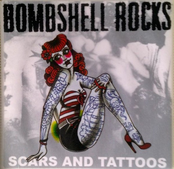 Bombshell Rocks ‎– Scars And Tattoos