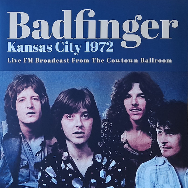 Badfinger – Kansas City 1972 2lp