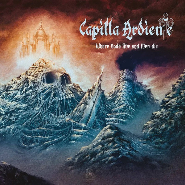 Capilla Ardiente ‎– Where Gods Live And Men Die