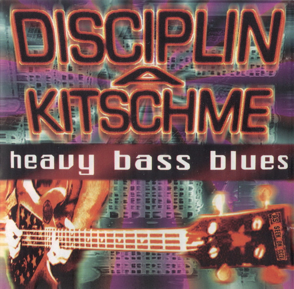 Disciplin A Kitschme – Heavy Bass Blues