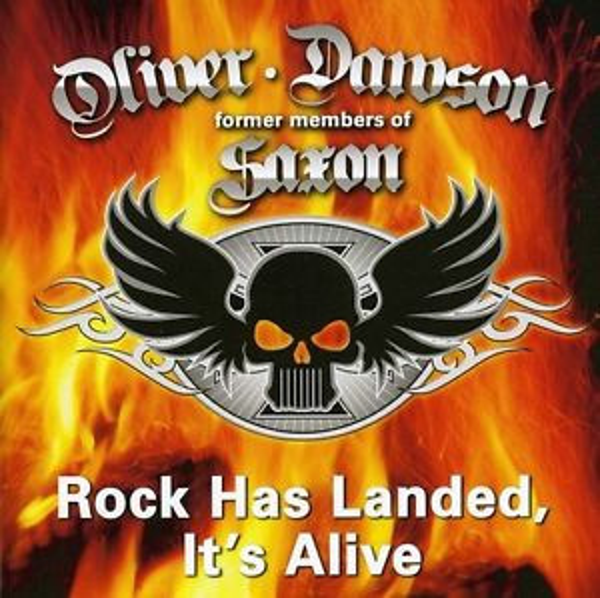 Oliver Dawson's  Saxon – Rock Has Landed, It's Alive