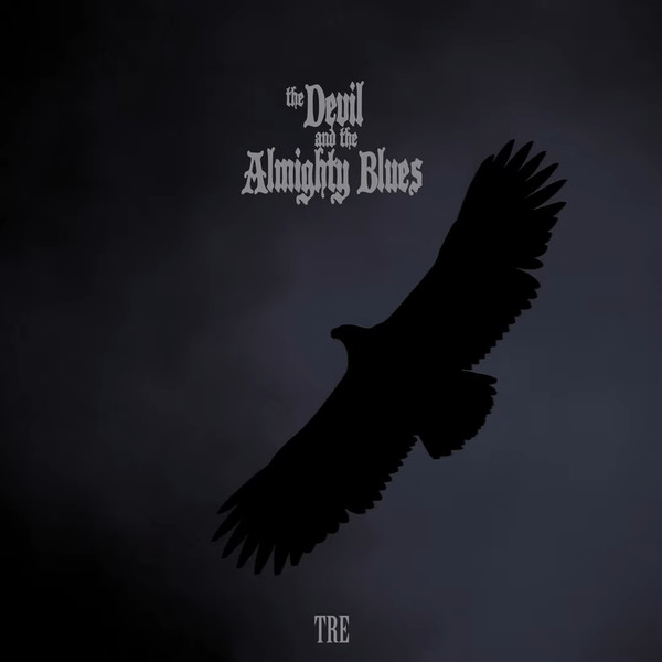 The Devil And The Almighty Blues ‎– Tre