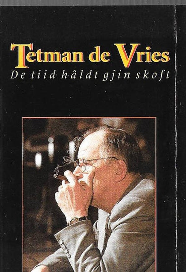 Tetman De Vries – De Tiid Hâldt Gjin Skoft