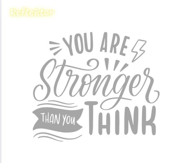 Reflektor Bügelbild - YOU ARE STRONGER THAN YOU THINK*verschiedene Größen*