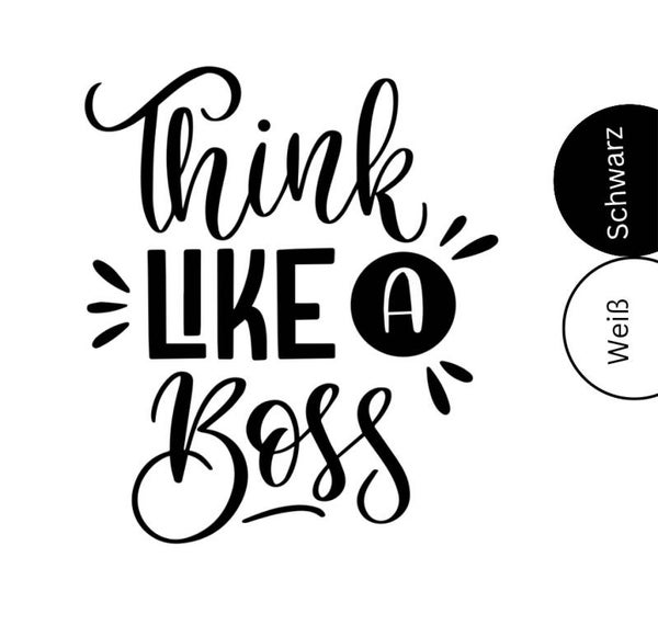 Bügelbild Schwarz / Weiß - THINK LIKE A BOSS