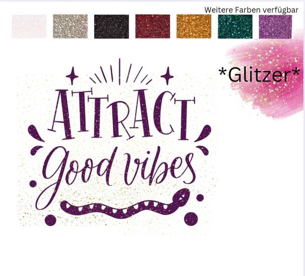 Bügelbild *GLITZER* - ATTRACT GOOD VIBES