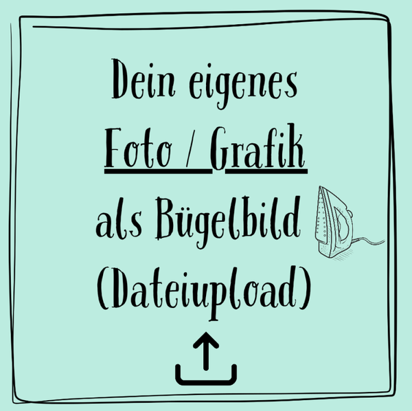 Bügelbild - dein Foto/Design upload