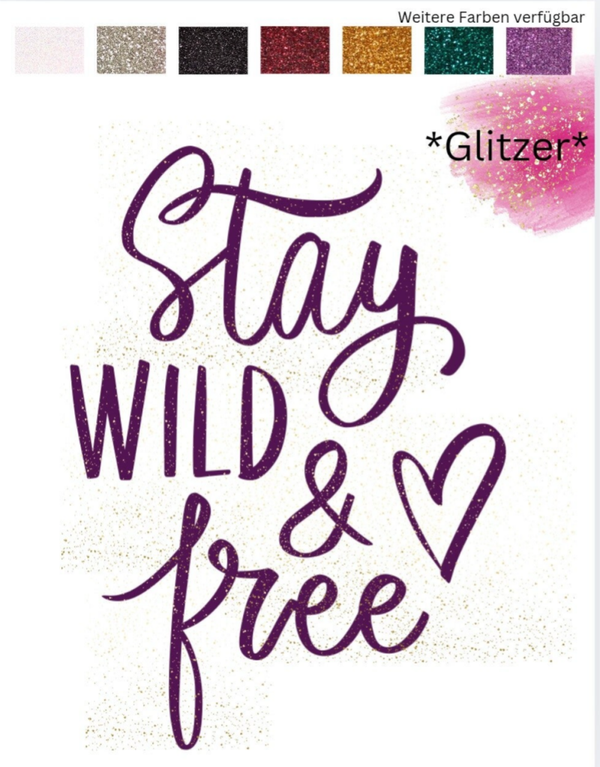 Bügelbild *GLITZER* - Sprüche STAY WILD & FREE