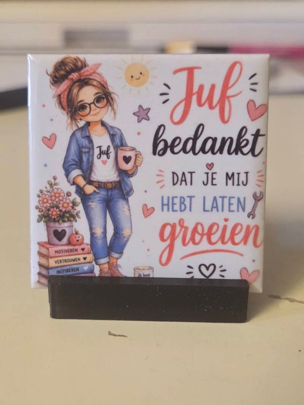 Tegeltje " juf bedankt dat je mij hebt laten groeien"