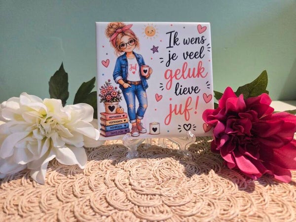 Tegeltje juf " Ik wens je veel geluk lieve juf"