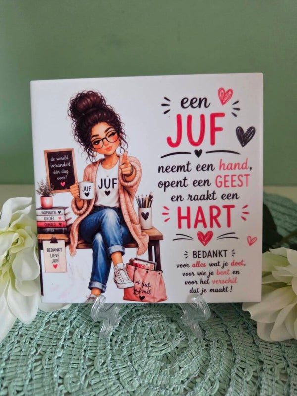 Tegel juf " Een juf neemt een hand opent een geest....."