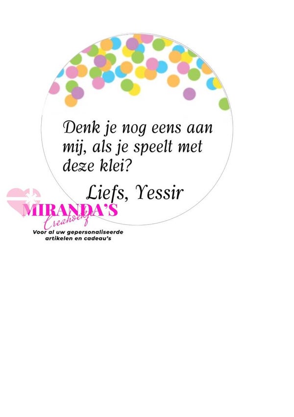 Denk je nog eens aan mij,  als je speelt met deze klei?