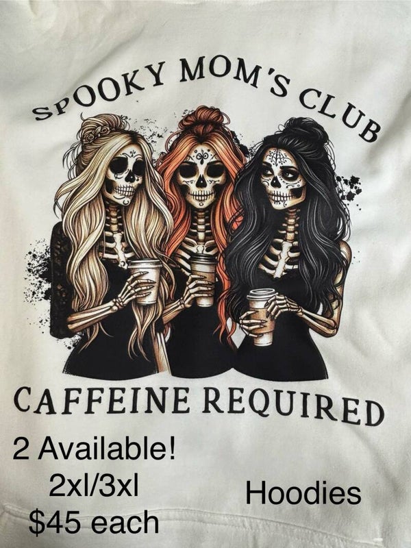 White hoodie, Spooky Mom's Club Caffeine Required