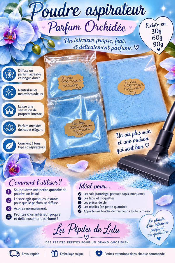 🌸 Poudre aspirateur parfum Orchidée 🌸