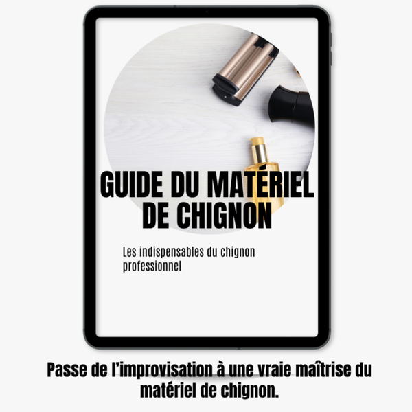 Guide Matériel Chignon