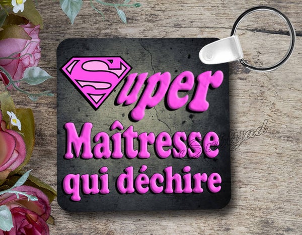 PORTE CLÉ CLÉS RECTO VERSO SUPER MAÎTRESSE QUI DÉCHIRE