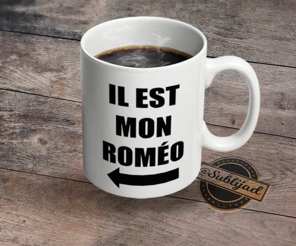 TASSE Mug il est mon Roméo