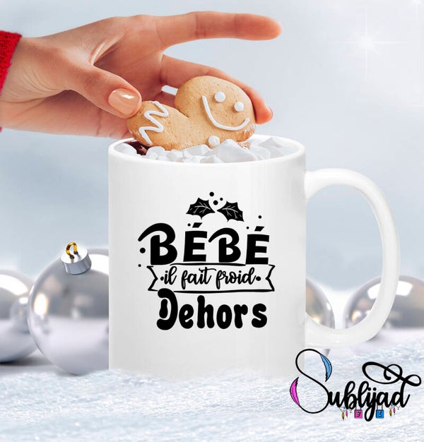 TASSE Mug Idée Cadeau Noel  Bébé il fait froid dehors
