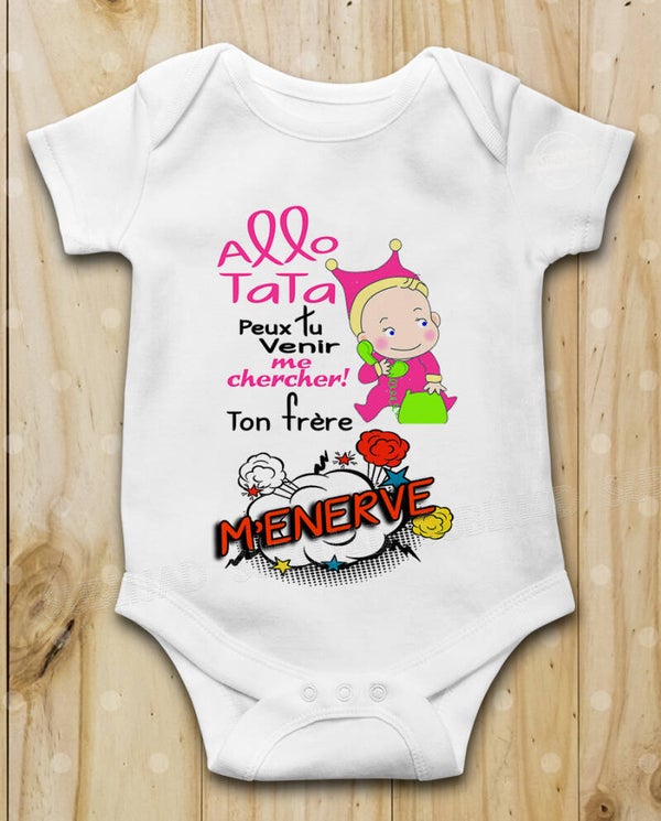 Body bébé Allo Tata peux tu venir me chercher ton frère, ta sœur m'énerve