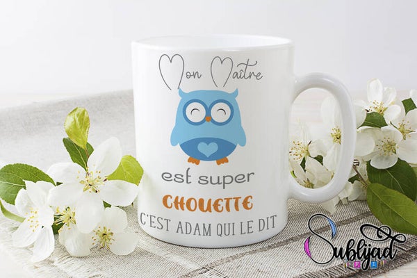 TASSE Mug Mon maître est super chouette avec prénom de votre choix