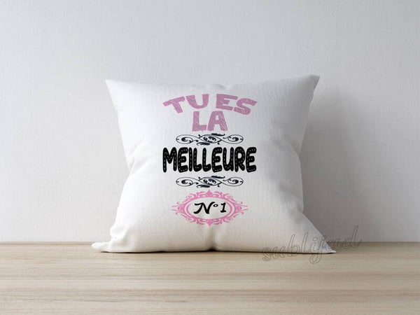Coussin Tu es la meilleure idée cadeau Fête des Mères