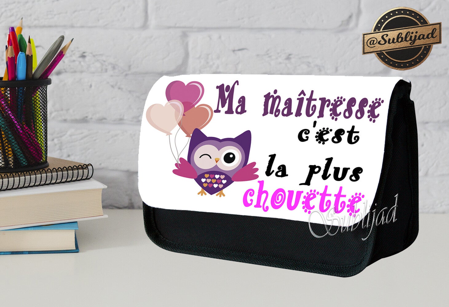TROUSSE A CRAYONS Ma maîtresse c'est la plus chouette avec prénom de votre choix