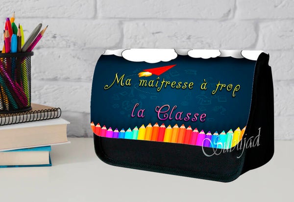 TROUSSE A CRAYONS Ma Maîtresse à trop la classe idée Cadeau fin d'année scolaire