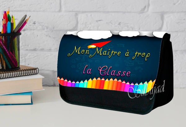 TROUSSE A CRAYONS Mon Maître à trop la classe idée Cadeau fin d'année scolaire