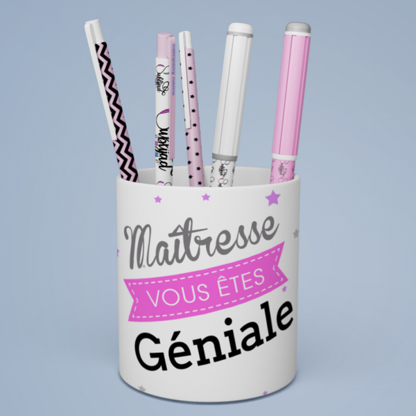 Pot à crayons Ma maîtresse vous êtes géniale idée cadeau fin d'année