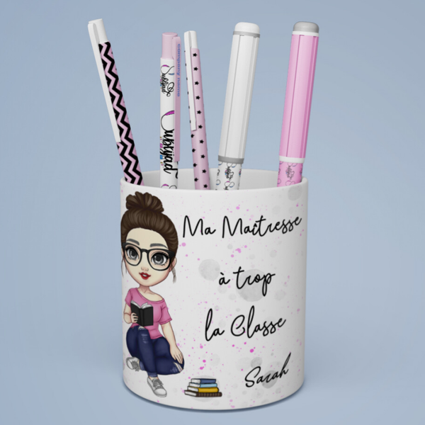 Pot à crayons Ma maîtresse à trops la classe personnalisé avec le prénom de votre choix idée cadeau fin d'année