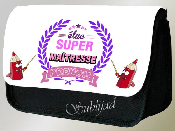 TROUSSE A CRAYONS élue super maîtresse avec prénom de votre choix