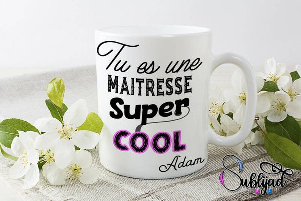 TASSE Mug Tu es une maîtresse cool personnalisé avec le prénom de votre choix