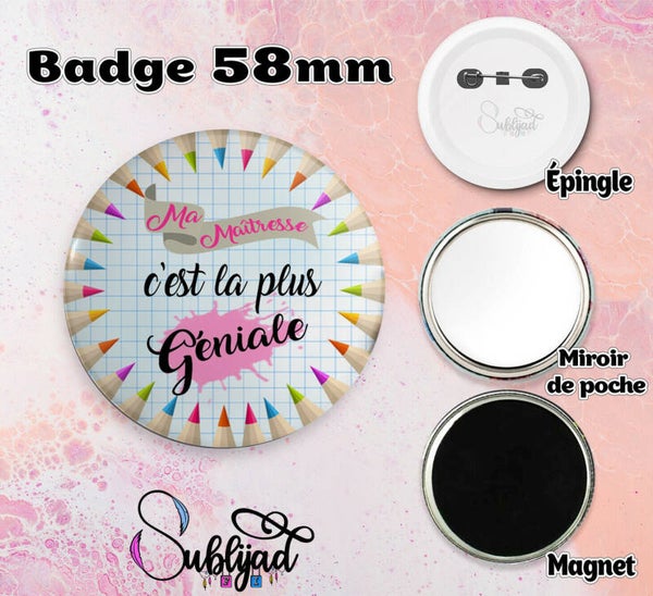 Badge rond 58mm épingle,miroir de poche ou magnet pour Maîtresse idée cadeau
