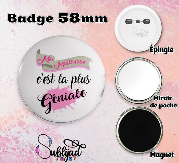 Badge rond 58mm épingle,miroir de poche ou magnet pour Maîtresse idée cadeau