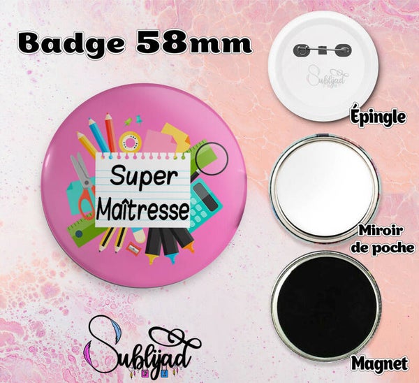 Badge rond 58mm épingle,miroir de poche ou magnet pour Maîtresse idée cadeau