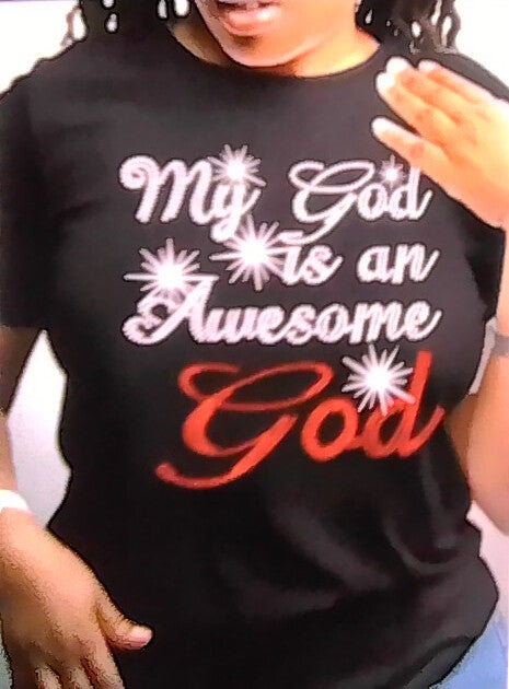 black short sleeve shirt---My god is an awesome god