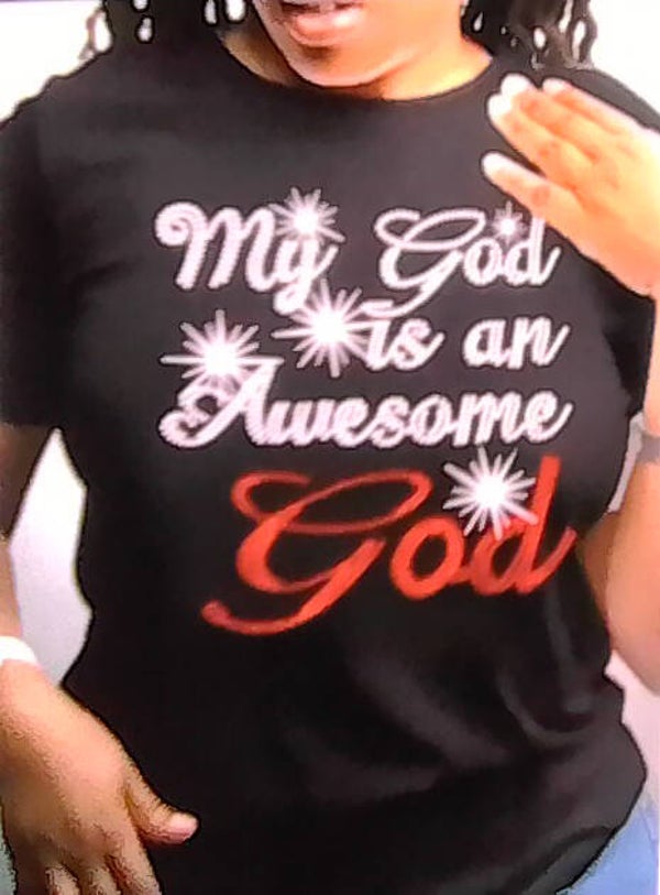 black short sleeve shirt---My god is an awesome god