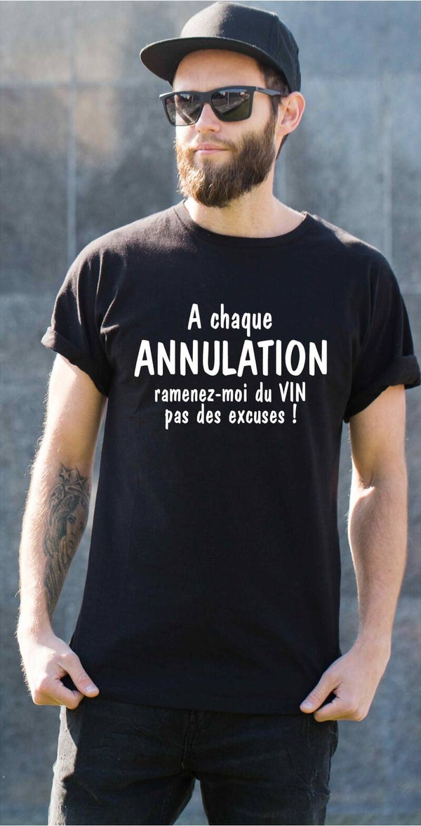 T-Shirt homme « À chaque Annulation ramenez moi du vin pas des excuses «