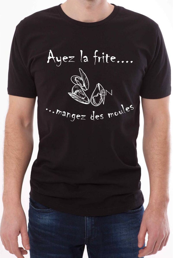 T-Shirt homme « Ayez la frite…manger des moules »