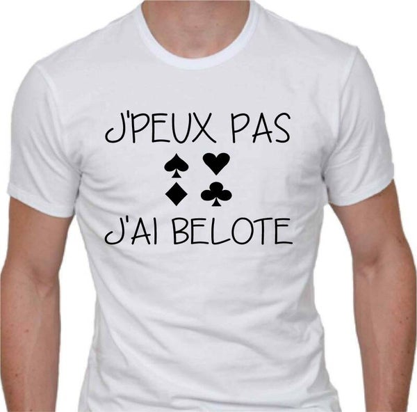 T-Shirt homme « J’peux pas j’ai BELOTE »