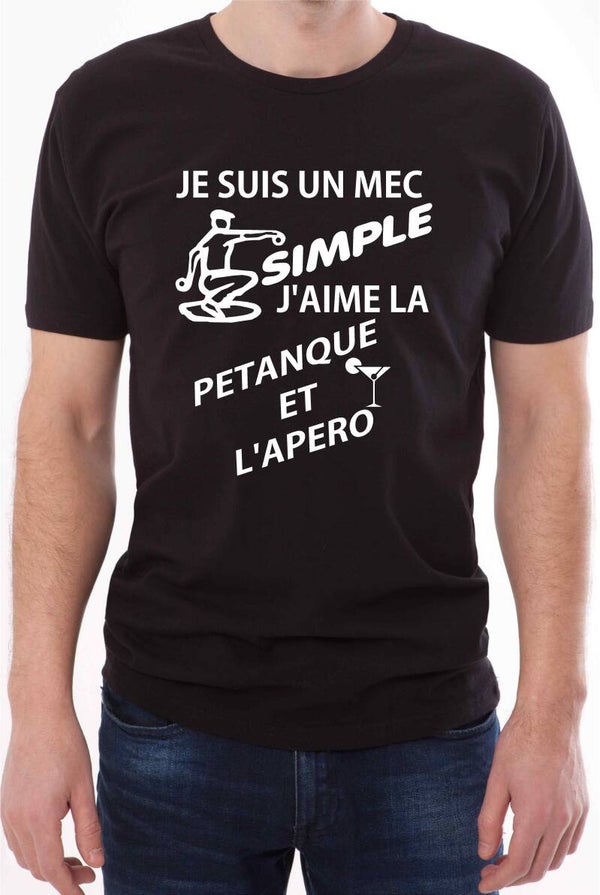 T-SHIRT homme « Je suis un mec simple j’aime la PÉTANQUE  et l’APERO »