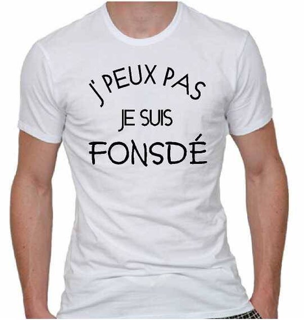 T-Shirt homme « J’peux pas je suis Fonsdé »